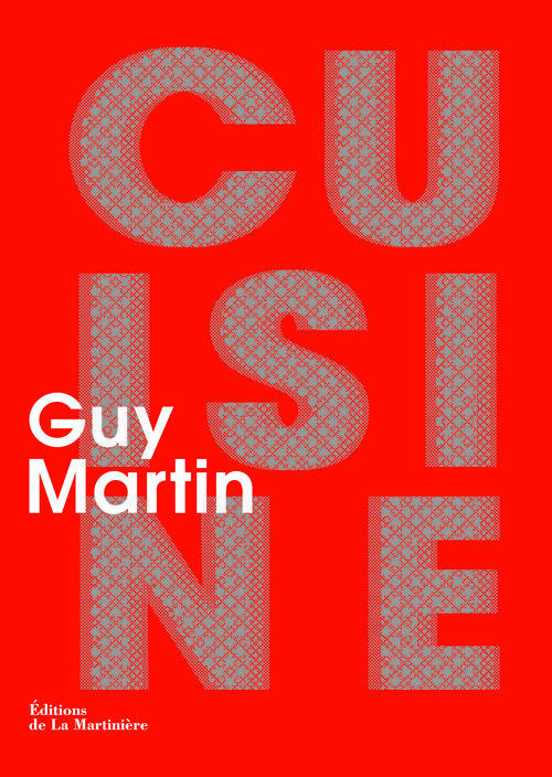 Livres Loisirs Gastronomie Cuisine Cuisine Guy Martin