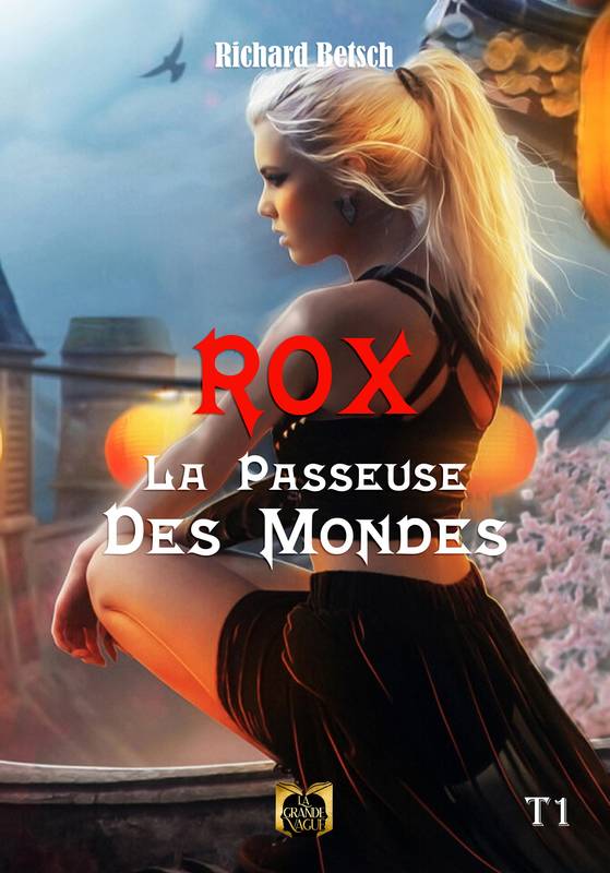 Rox la passeuse des mondes/ Tome 1