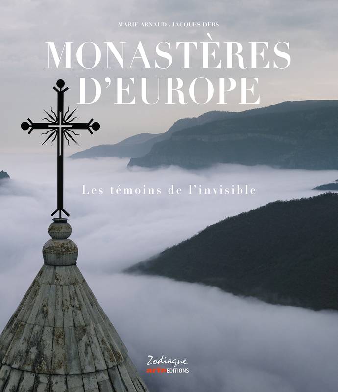 Livres Arts Beaux-Arts Histoire de l'art Monastères d'Europe, Les témoins de l'invisible Marie Arnaud, Jacques Debs
