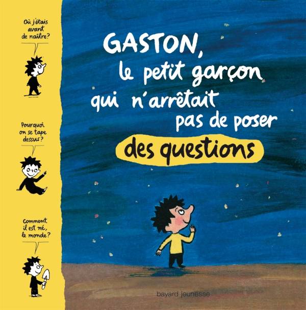Gaston, le petit garcon qui n'arrêtait pas de poser des questions