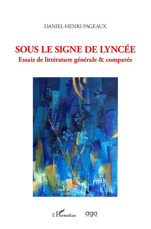 Sous le signe de lyncée, Essais de littérature générale & comparée