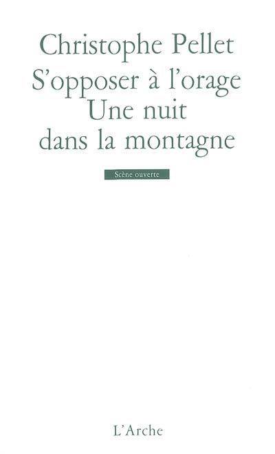 S'opposer à l'orage / Une nuit dans la montagne