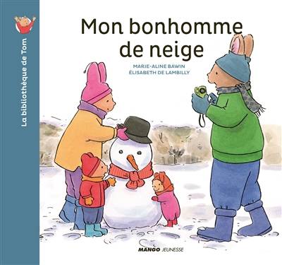 La bibliothèque de Tom, Mon bonhomme de neige Elisabeth de Lambilly