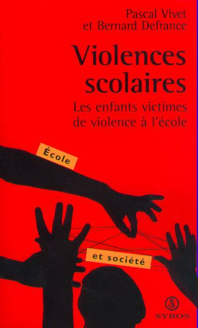 Livres Scolaire-Parascolaire Pédagogie et science de l'éduction Violences scolaires, les enfants victimes de violence à l'école Pascal Vivet, Bernard Defrance