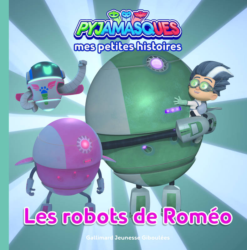 Pyjamasques, mes petites histoires, 6, Les robots de Roméo