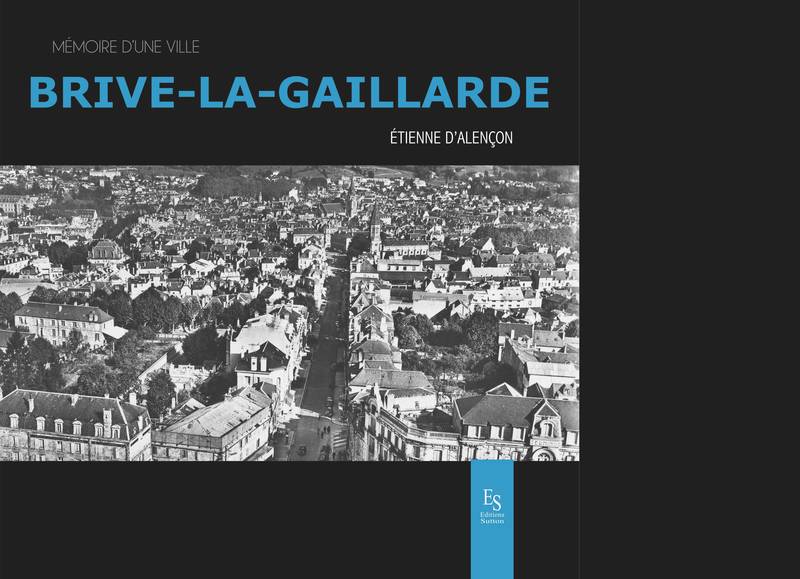 Livres Loisirs Voyage Guide de voyage Brive-La-Gaillarde Étienne D'Alençon