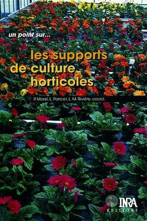 Les supports de culture horticoles Louis-Marie Rivière, Laurent Poncet, Philippe Morel