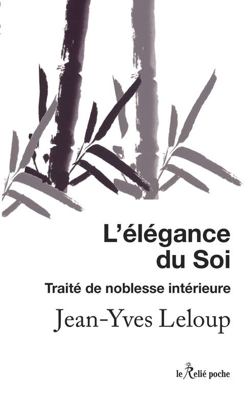 L'élégance du soi - Traité de noblesse intérieure Jean-Yves Leloup