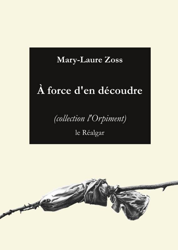 Livres Littérature et Essais littéraires Poésie À force d'en découdre Mary-Laure Zoss