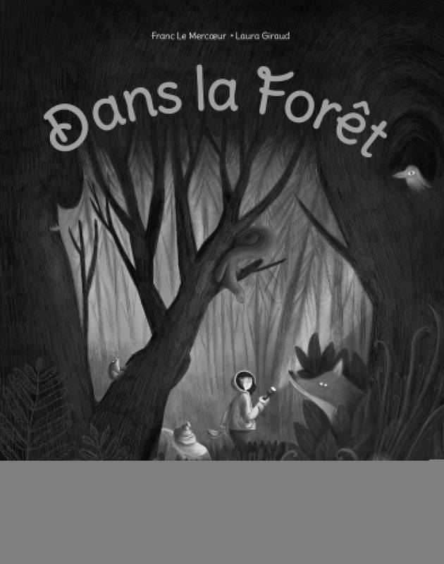 Livres Jeunesse de 3 à 6 ans Albums Dans la forêt Franc Le Mercoeur