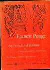 Pratiques d'écriture ou l' inachèvement perpétuel Francis Ponge