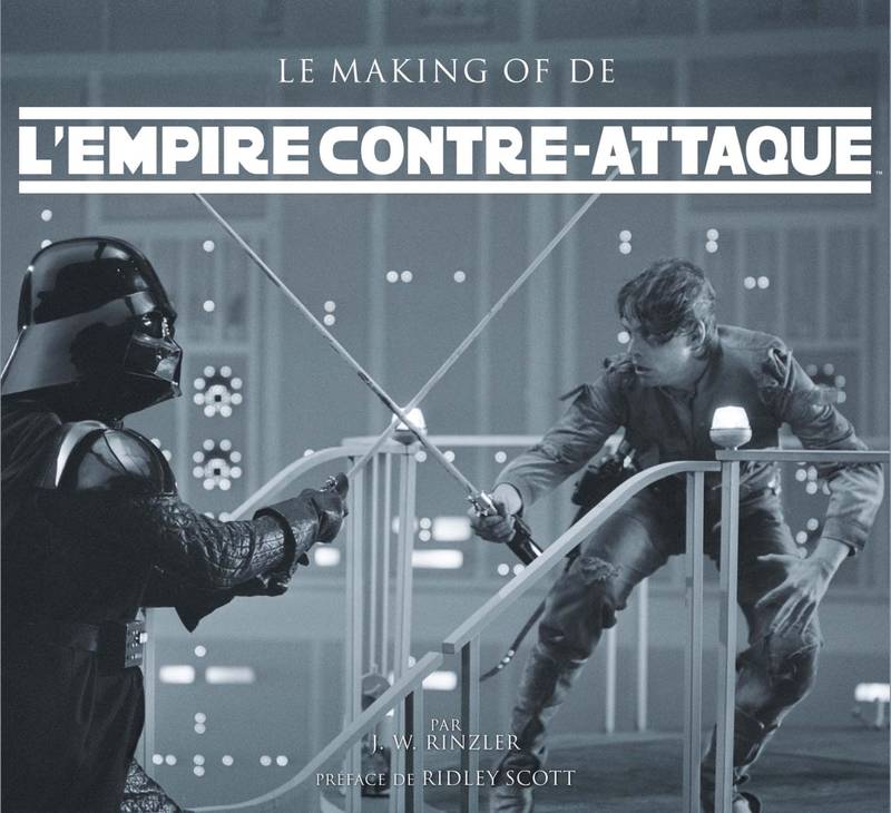 Livres Arts Cinéma L'empire contre-attaque
Le making of J. W. Rinzler