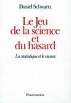 Le jeu de la science et du hasard - la statistique et le vivant, la statistique et le vivant