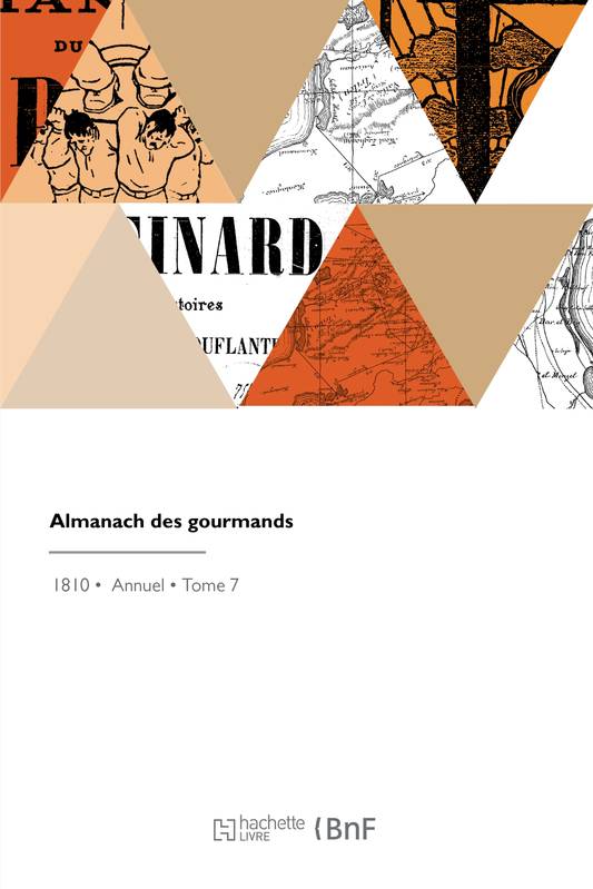 Almanach des gourmands Alexandre-Balthazar-Laurent Grimod de La Reynière
