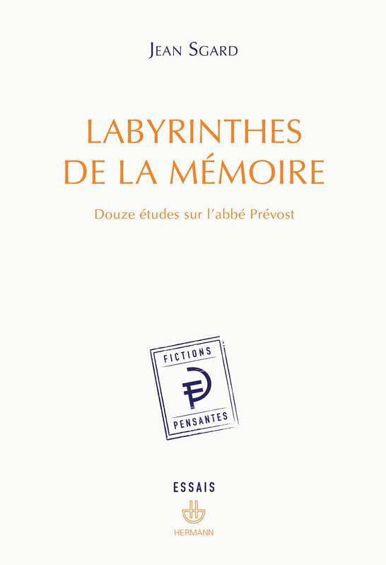 Labyrinthes de la mémoire, Douze études sur l'abbé Prévost