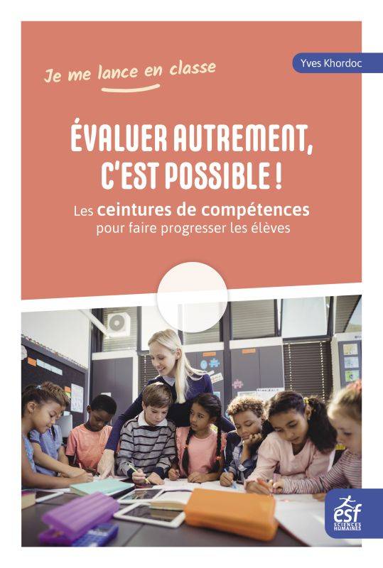 Évaluer autrement, c'est possible !, Les ceintures de compétences pour faire progresser les élèves