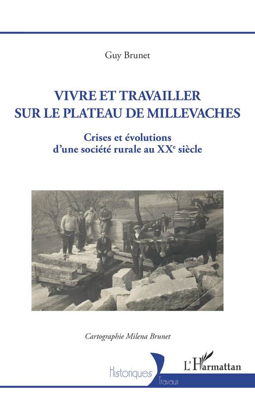 Vivre et travailler sur le plateau de Millevaches, Crises et évolutions d'une société rurale au XXe siècle