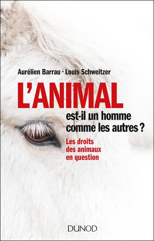 L'animal est-il un homme comme les autres ? Les droits des animaux en question, Les droits des animaux en question