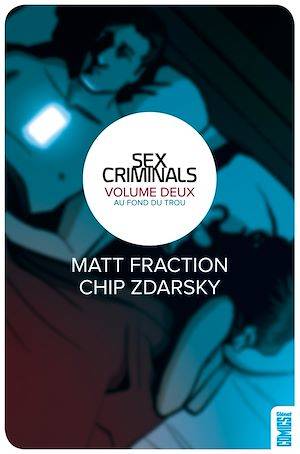 Sex Criminals - Tome 02, Au fond du trou Chip Zdarsky, Matt Fraction