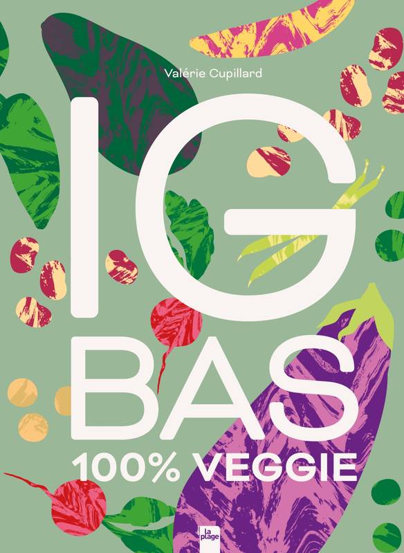 Livres Loisirs Gastronomie Cuisine IG Bas, 100% veggie Valérie Cupillard