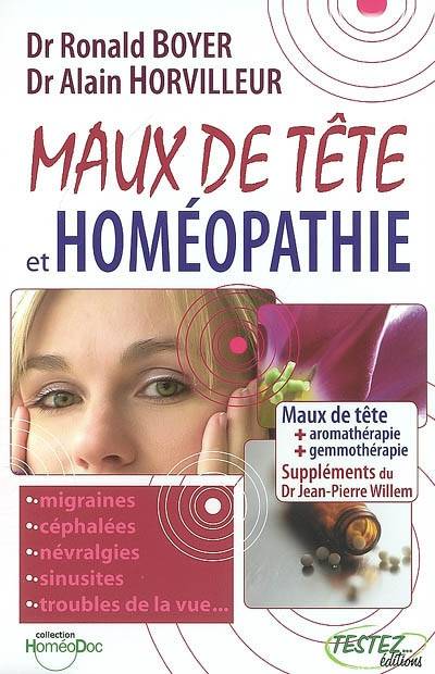 Livres Santé et Médecine Médecine Généralités Maux de tête et homéopathie Docteur Alain Horvilleur