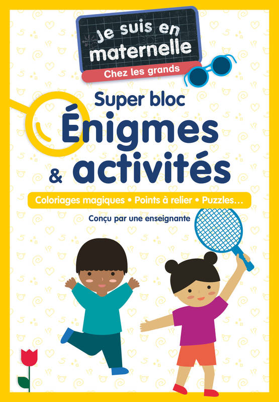 Je suis en maternelle - Je suis en maternelle, chez les grands - Super bloc Énigmes & activités, Coloriages magiques - Points à relier - Puzzles...