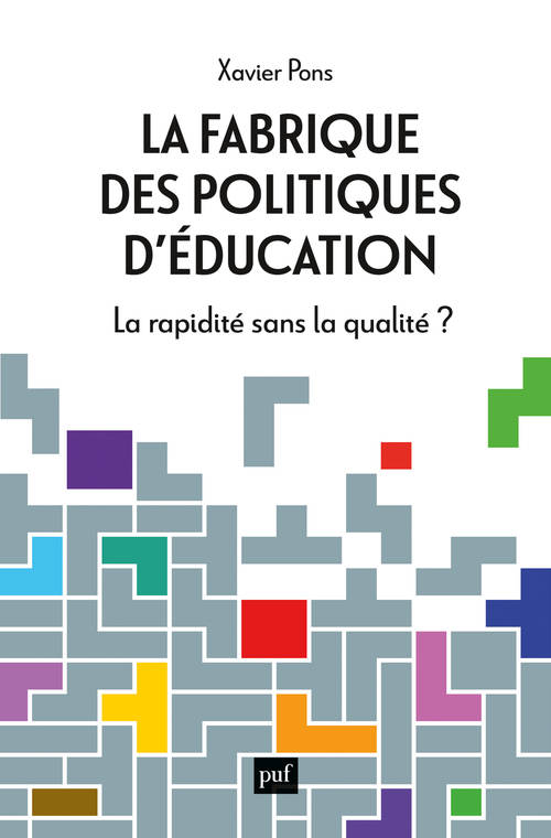 Livres Scolaire-Parascolaire Pédagogie et science de l'éduction La fabrique des politiques d'éducation, La rapidité sans la qualité ? Xavier Pons