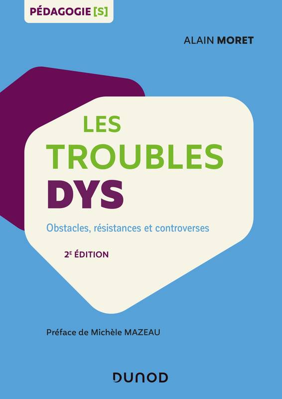 Les troubles dys - 2e éd. - Obstacles, résistances et controverses, Obstacles, résistances et controverses