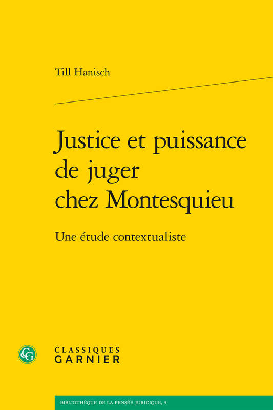 Livres Sciences Humaines et Sociales Philosophie Justice et puissance de juger chez Montesquieu, Une étude contextualiste Till Hanisch