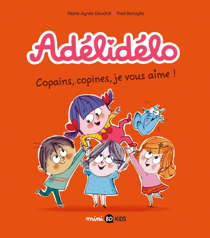 Jeux et Jouets Livres Livres pour les 3-6 ans BD - Manga 5, Adélidélo, Tome 05, Copains, copines, je vous aime ! Marie-Agnès Gaudrat