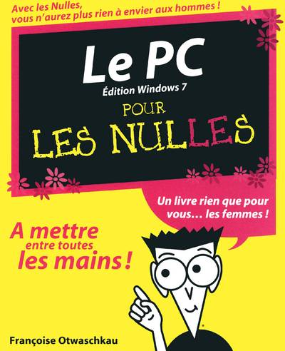 Livres Informatique Le PC Pour les Nulles ed Windows 7 Françoise Otwaschkau