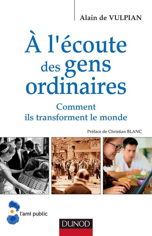 A l'écoute des gens ordinaires - Comment ils transforment le monde, Comment ils transforment le monde