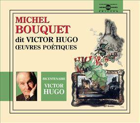 Michel Bouquet lit Victor Hugo / oeuvres poétiques