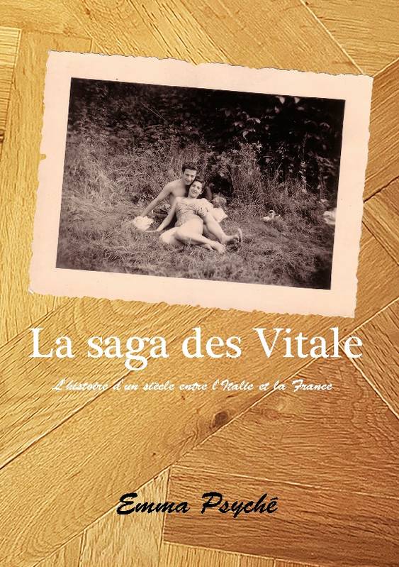 La saga des Vitale, L'histoire d'un siècle entre l'Italie et la France