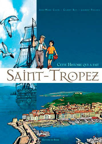 Cette Histoire Qui A Fait St-Tropez