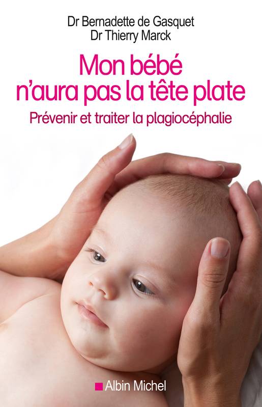 Mon bébé n'aura pas la tête plate, Prévenir et traiter la plagiocéphalie