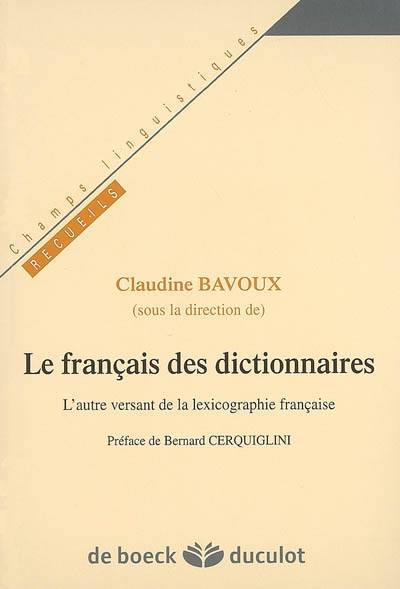 Livres Spiritualités, Esotérisme et Religions Le français des dictionnaires, l'autre versant de la lexicographie française Claudine Bavoux