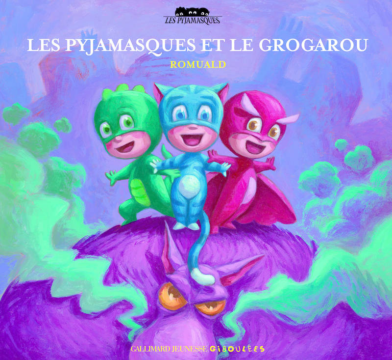 Livres Jeunesse de 3 à 6 ans Albums 1, Les Pyjamasques et le Grogarou, Les Pyjamasques et le Grogarou, Les Pyjamasques et le Grogarou Romuald