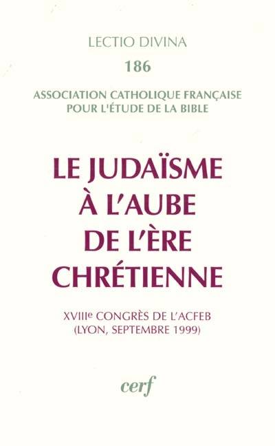 Le Judaïsme à l'aube de l'ère chrétienne