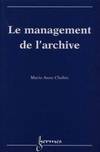 Livres Dictionnaires et méthodes de langues Dictionnaires et encyclopédies Le management de l'archive Marie-Anne Chabin