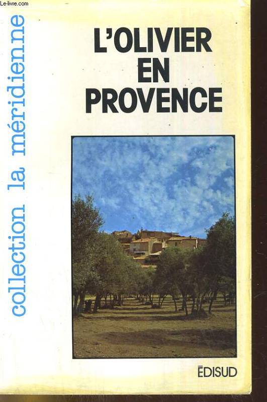 L'Olivier en Provence Marie-Claire Amouretti, Georges Comet