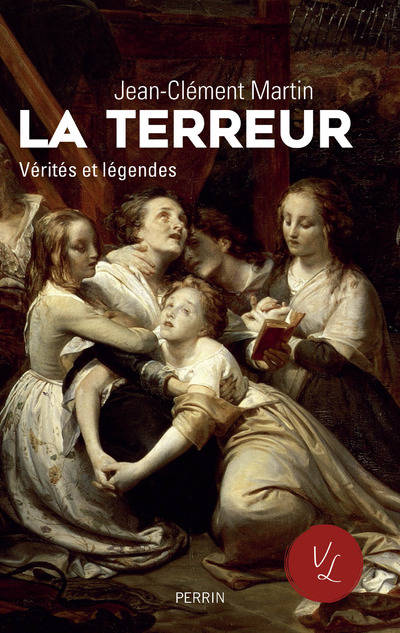 Livres Histoire et Géographie Histoire Renaissance et temps modernes La terreur Vérités et légendes Jean-Clément Martin