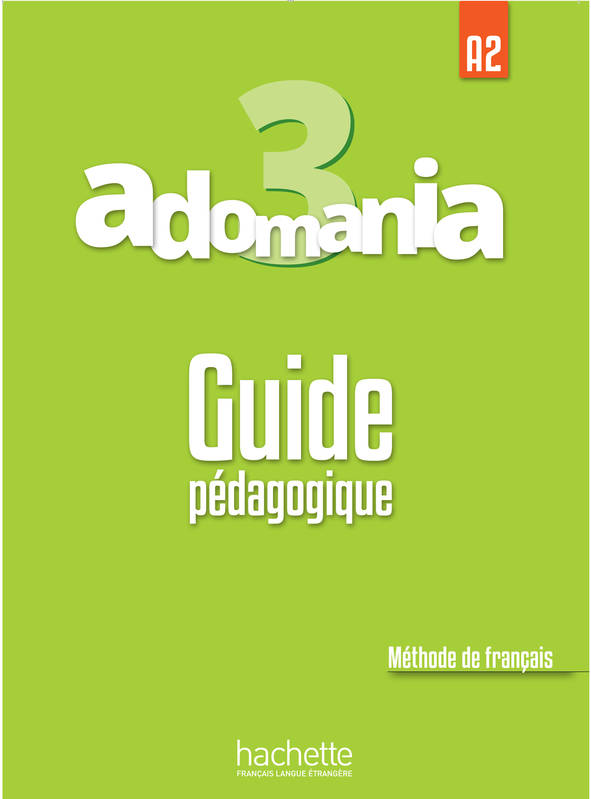 Adomania 3 : Guide pédagogique, A2