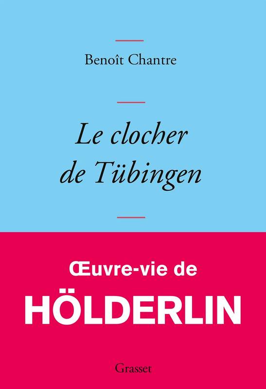 Le clocher de Tübingen, oeuvre-vie de Hölderlin