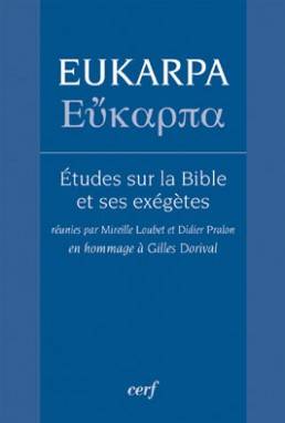 Eukarpa - Etudes sur la Bible et ses exégètes, études sur la Bible et ses exégètes Mireille Loubet, Didier Pralon