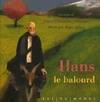 HANS LE BALOURD, un conte de Hans Christian Andersen Hans Christian Andersen