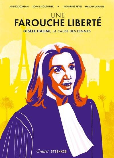 Une farouche liberté, Gisèle Halimi, la cause des femmes