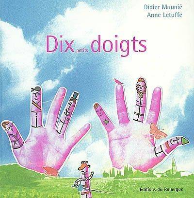 Dix Petits Doigts Didier Mounié, Anne Letuffe