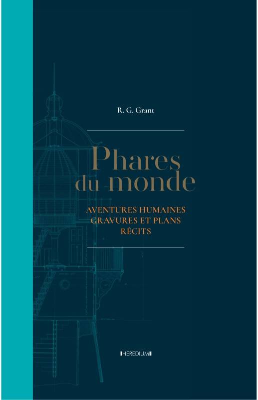 Phares du monde, Aventures humaines, gravures et plans, récits