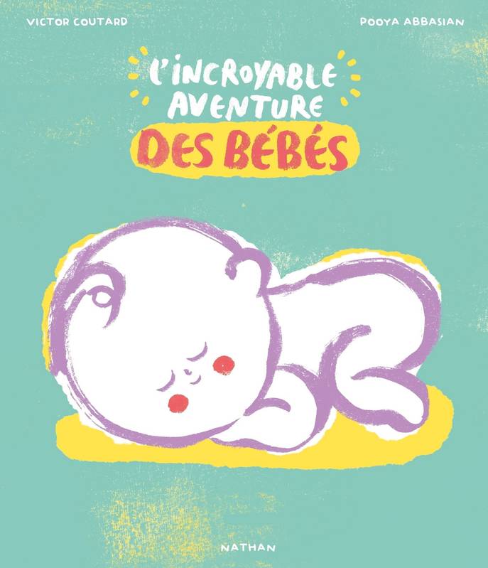 L'incroyable aventure des bébés - album documentaire - Dès 6 ans